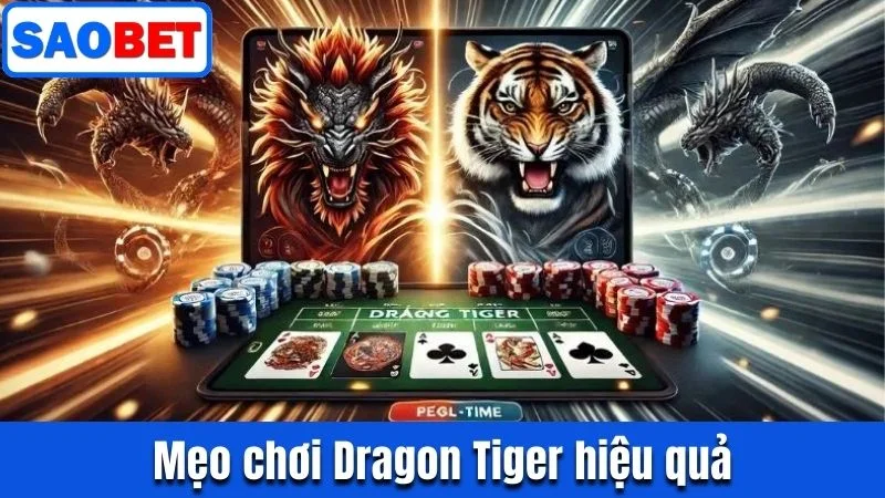 DRAGON TIGER SAOBET – CÀNG CHƠI CÀNG CUỐN, THƯỞNG CÀNG TO 10 ÁP DỤNG MẸO ĐỂ NÂNG CAO CƠ HỘI THẮNG KHI ĐẶT CƯỢC