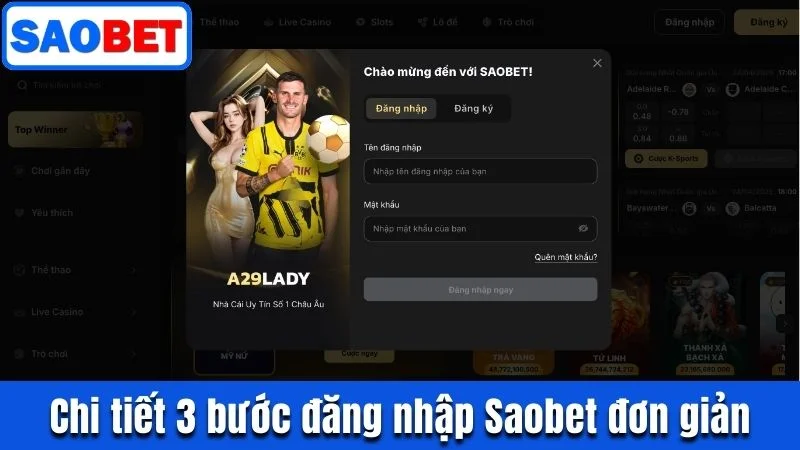 ĐĂNG NHẬP SAOBET - CHI TIẾT 3 BƯỚC ĐỂ TRUY CẬP TÀI KHOẢN 4 CHI TIẾT 3 BƯỚC ĐĂNG NHẬP SAOBET ĐƠN GIẢN