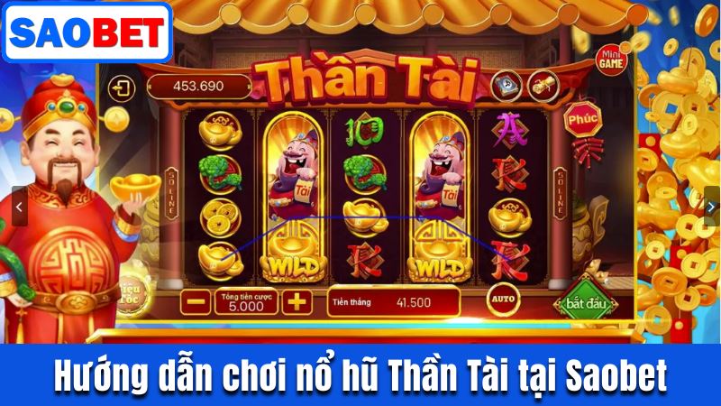 NỔ HŨ THẦN TÀI SAOBET - CƠ HỘI ĐỔI ĐỜI VỚI JACKPOT NGHÌN TỶ 9 HƯỚNG DẪN CÁCH CHƠI NỔ HŨ THẦN TÀI TẠI SAOBET