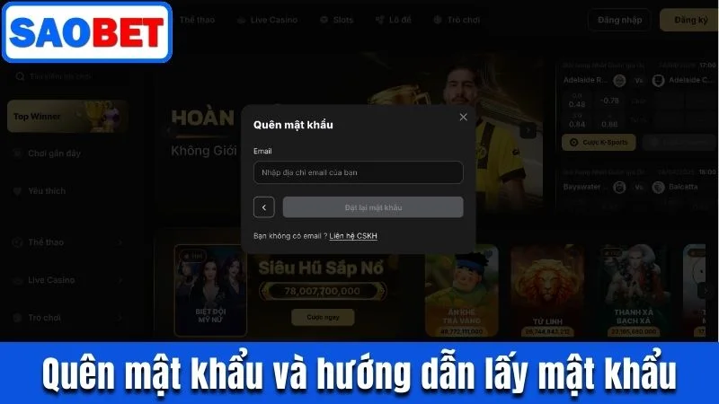 ĐĂNG NHẬP SAOBET - CHI TIẾT 3 BƯỚC ĐỂ TRUY CẬP TÀI KHOẢN 6 CHI TIẾT 3 BƯỚC LẤY LẠI MẬT KHẨU ĐĂNG NHẬP